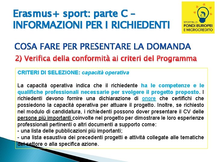 Erasmus+ sport: parte C – INFORMAZIONI PER I RICHIEDENTI 2) Verifica della conformità ai