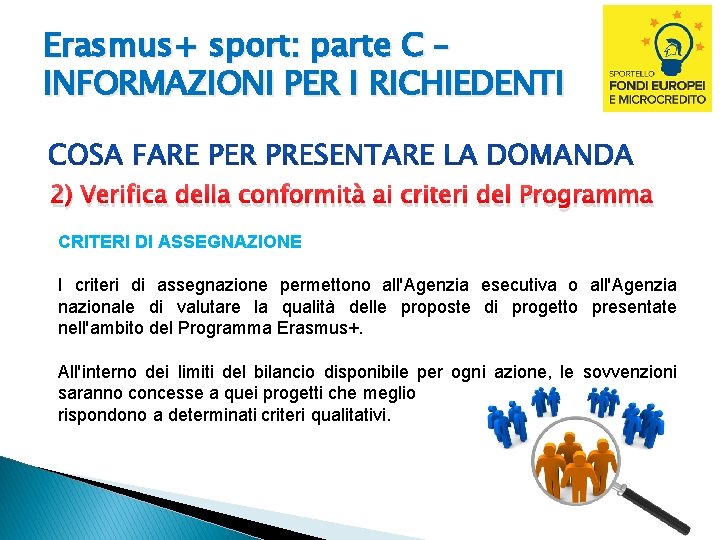 Erasmus+ sport: parte C – INFORMAZIONI PER I RICHIEDENTI 2) Verifica della conformità ai
