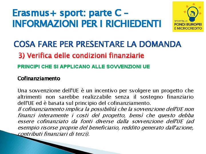 Erasmus+ sport: parte C – INFORMAZIONI PER I RICHIEDENTI 3) Verifica delle condizioni finanziarie