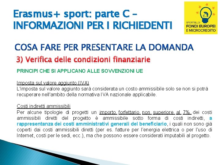 Erasmus+ sport: parte C – INFORMAZIONI PER I RICHIEDENTI 3) Verifica delle condizioni finanziarie