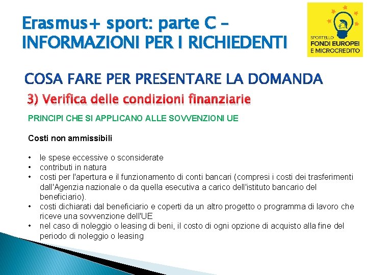 Erasmus+ sport: parte C – INFORMAZIONI PER I RICHIEDENTI 3) Verifica delle condizioni finanziarie