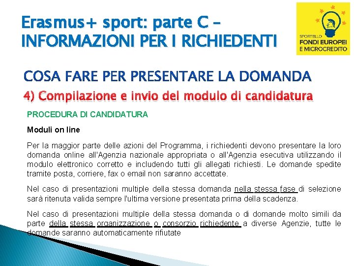 Erasmus+ sport: parte C – INFORMAZIONI PER I RICHIEDENTI 4) Compilazione e invio del