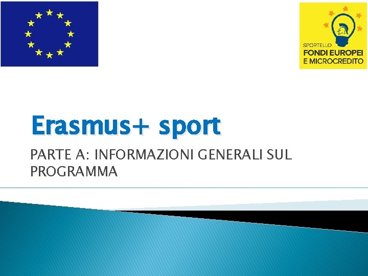 Erasmus+ sport PARTE A: INFORMAZIONI GENERALI SUL PROGRAMMA 