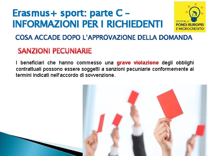 Erasmus+ sport: parte C – INFORMAZIONI PER I RICHIEDENTI SANZIONI PECUNIARIE I beneficiari che