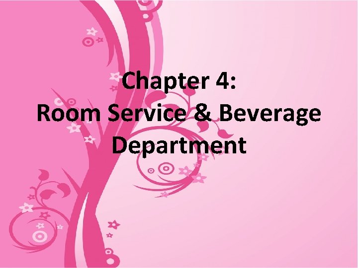 Chapter 4: Room Service & Beverage Department 1 