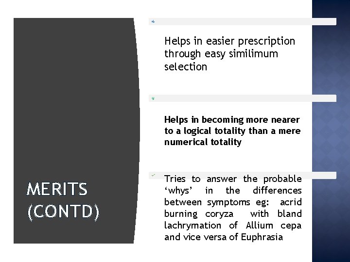 Helps in easier prescription through easy similimum selection Helps in becoming more nearer to