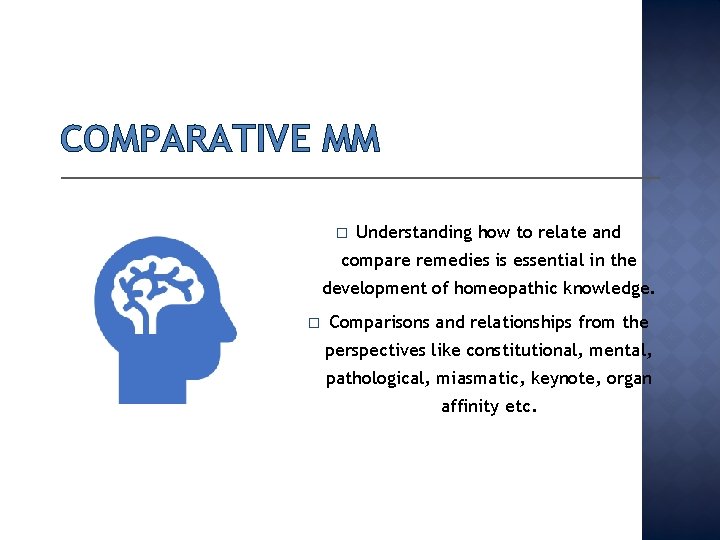 COMPARATIVE MM � Understanding how to relate and compare remedies is essential in the