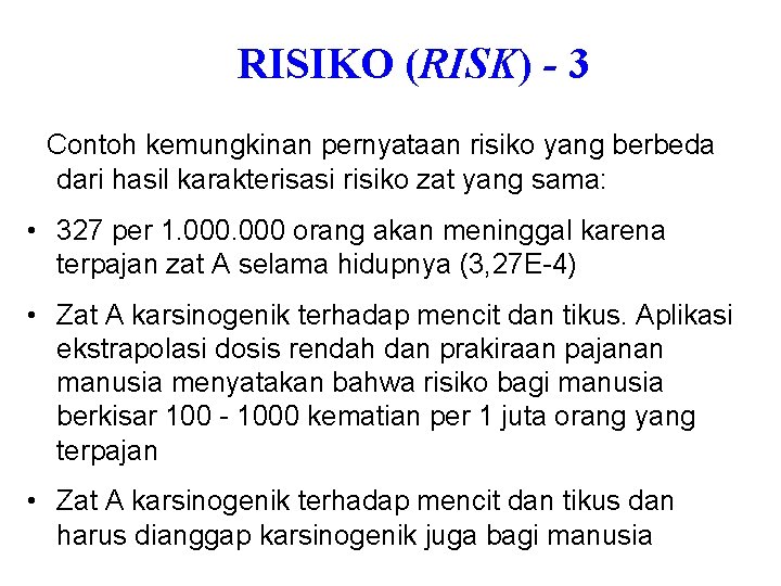 RISIKO (RISK) - 3 Contoh kemungkinan pernyataan risiko yang berbeda dari hasil karakterisasi risiko