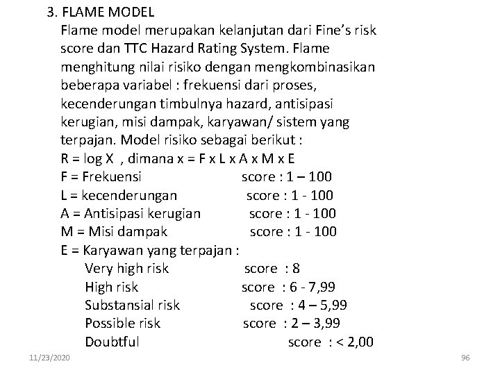 3. FLAME MODEL Flame model merupakan kelanjutan dari Fine’s risk score dan TTC Hazard