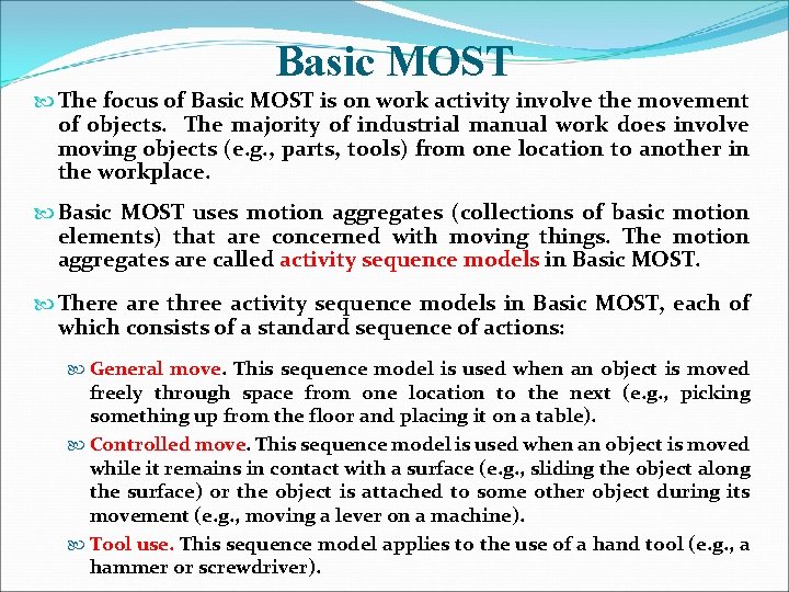 Basic MOST The focus of Basic MOST is on work activity involve the movement