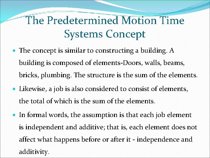 The Predetermined Motion Time Systems Concept · The concept is similar to constructing a