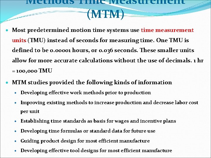 Methods Time Measurement (MTM) · Most predetermined motion time systems use time measurement units