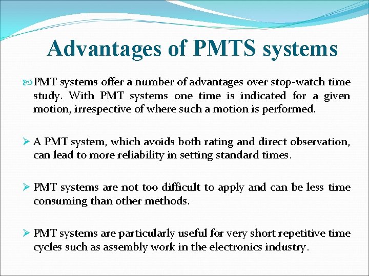 Advantages of PMTS systems PMT systems offer a number of advantages over stop-watch time