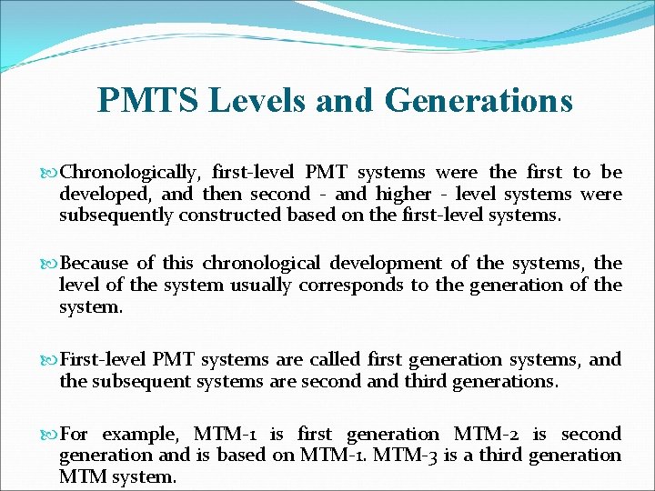PMTS Levels and Generations Chronologically, first-level PMT systems were the first to be developed,