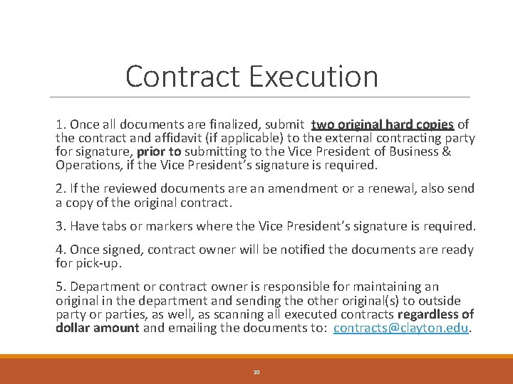 Contract Execution 1. Once all documents are finalized, submit two original hard copies of