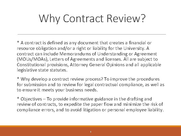 Why Contract Review? * A contract is defined as any document that creates a