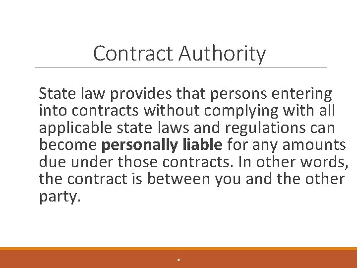 Contract Authority State law provides that persons entering into contracts without complying with all