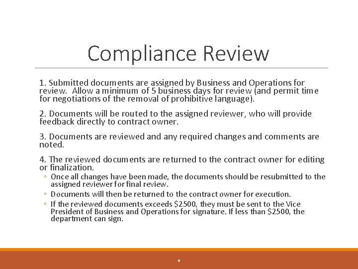 Compliance Review 1. Submitted documents are assigned by Business and Operations for review. Allow