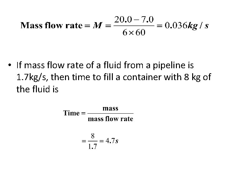  • If mass flow rate of a fluid from a pipeline is 1.