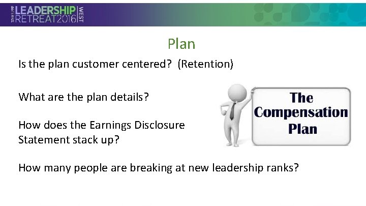 Plan Is the plan customer centered? (Retention) • Section Header What are the plan