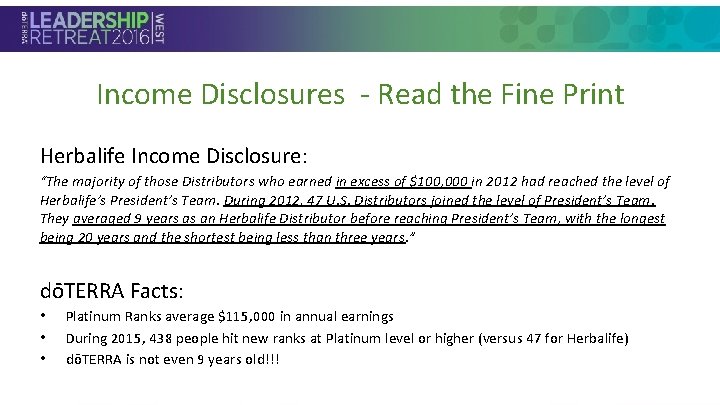 Income Disclosures - Read the Fine Print Herbalife Income Disclosure: • Section Header “The