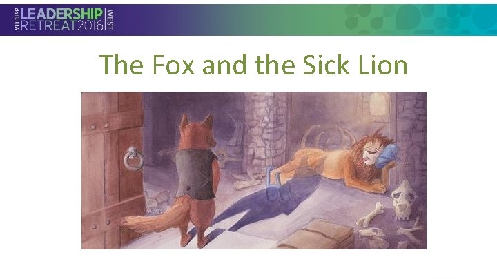 The Fox and the Sick Lion • Section Header 