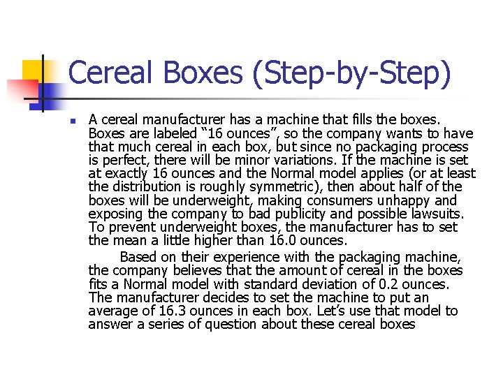 Cereal Boxes (Step-by-Step) n A cereal manufacturer has a machine that fills the boxes.