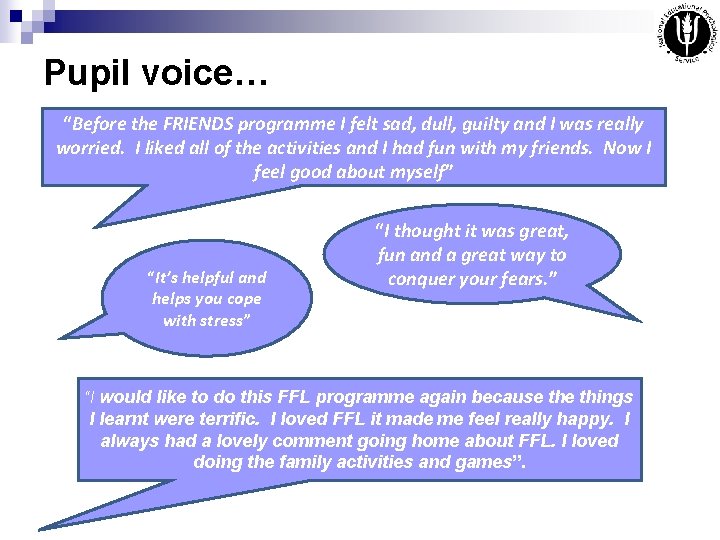 Pupil voice… “Before the FRIENDS programme I felt sad, dull, guilty and I was