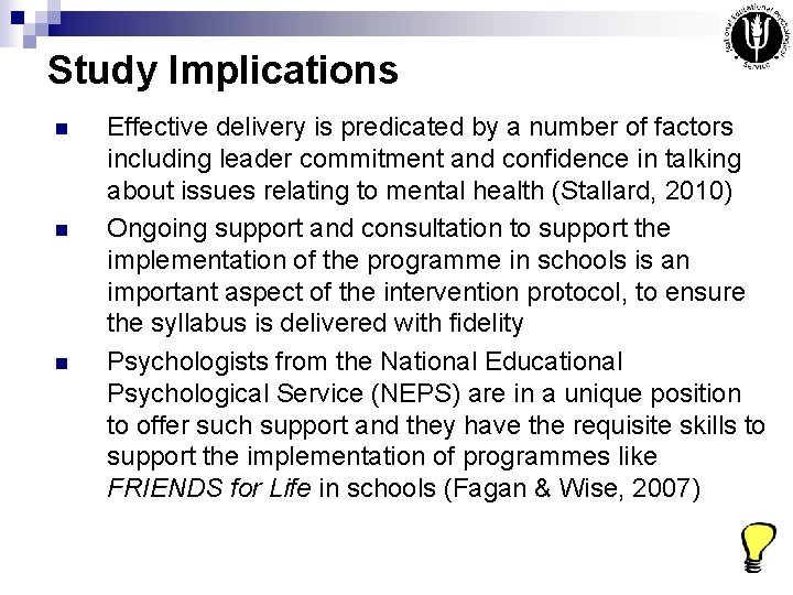 Study Implications n n n Effective delivery is predicated by a number of factors