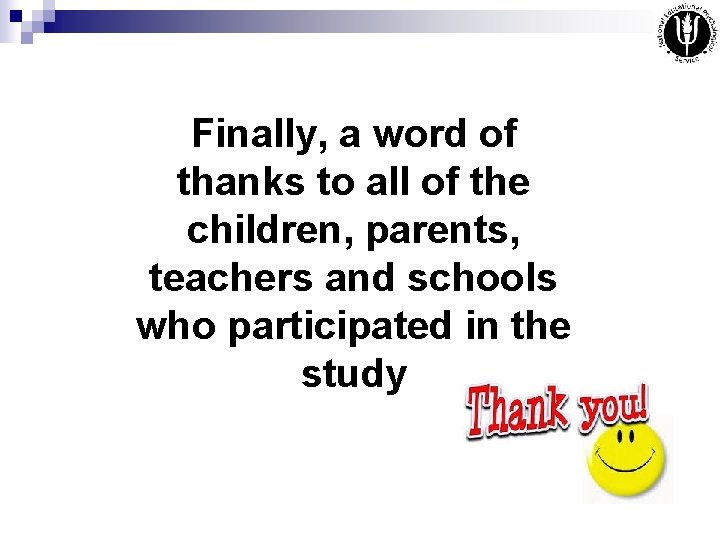 Finally, a word of thanks to all of the children, parents, teachers and schools