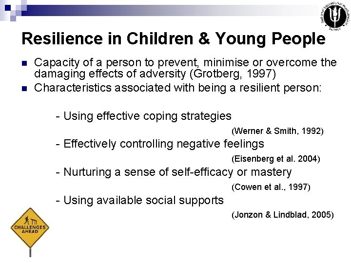 Resilience in Children & Young People n n Capacity of a person to prevent,