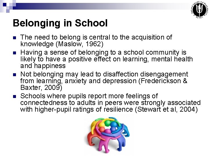 Belonging in School n n The need to belong is central to the acquisition