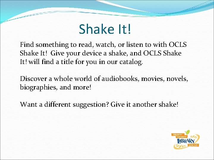 Shake It! Find something to read, watch, or listen to with OCLS Shake It!