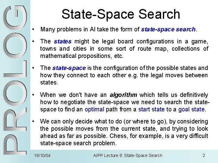 State-Space Search • Many problems in AI take the form of state-space search. •