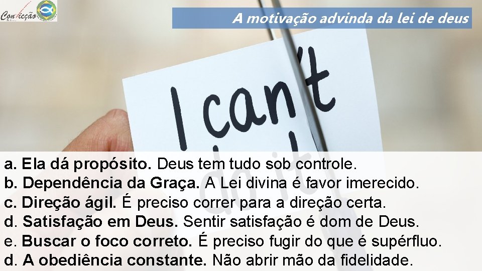 A motivação advinda da lei de deus a. Ela dá propósito. Deus tem tudo