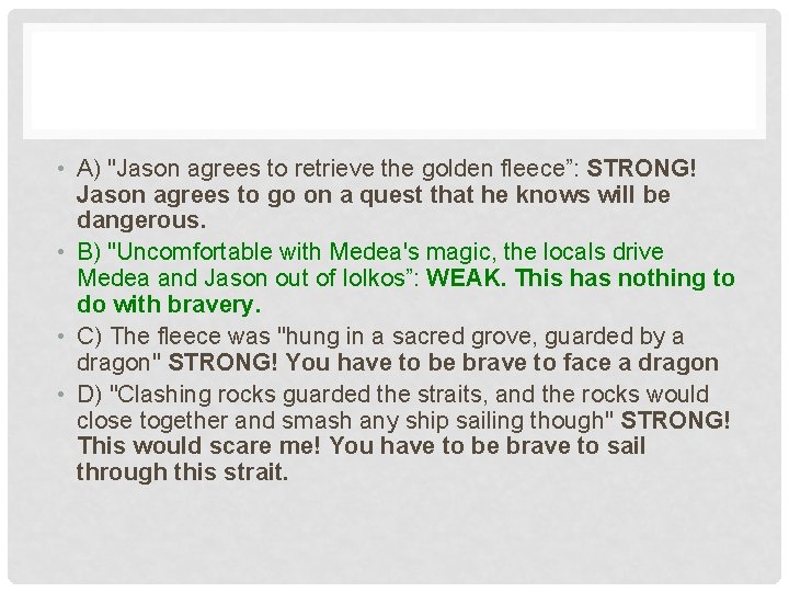 • A) "Jason agrees to retrieve the golden fleece”: STRONG! Jason agrees to • A) "Jason agrees to retrieve the golden fleece”: STRONG! Jason agrees to