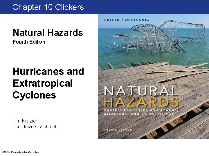 Chapter 10 Clickers Natural Hazards Fourth Edition Hurricanes and Extratropical Cyclones Tim Frazier The