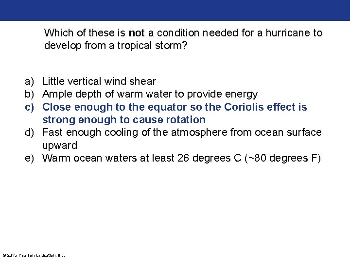 Which of these is not a condition needed for a hurricane to develop from