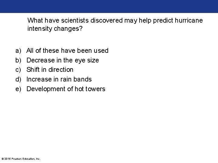 What have scientists discovered may help predict hurricane intensity changes? a) b) c) d)