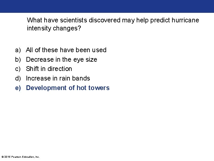 What have scientists discovered may help predict hurricane intensity changes? a) b) c) d)