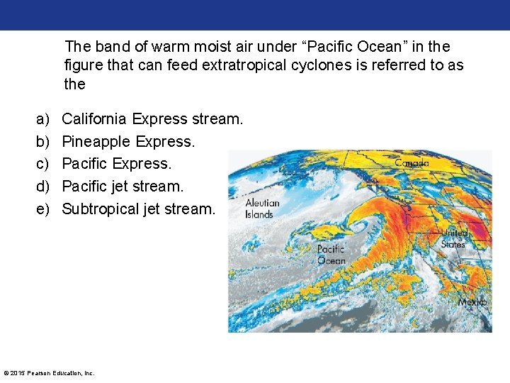 The band of warm moist air under “Pacific Ocean” in the figure that can