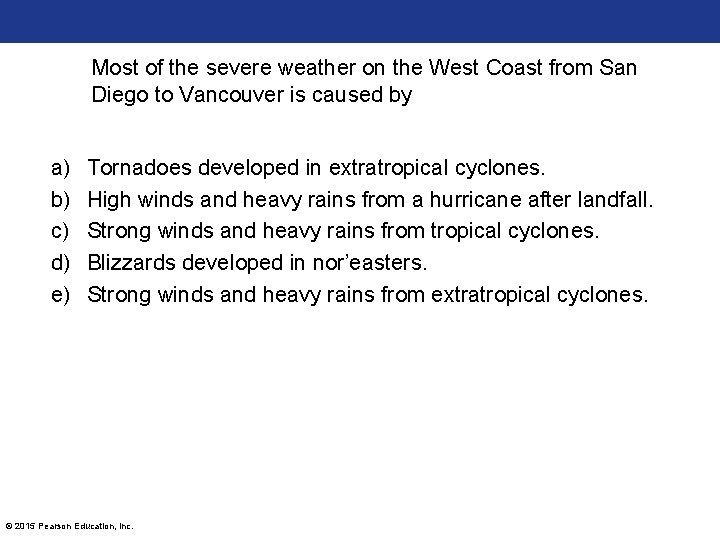 Most of the severe weather on the West Coast from San Diego to Vancouver