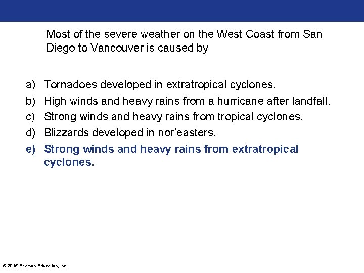 Most of the severe weather on the West Coast from San Diego to Vancouver