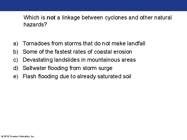 Which is not a linkage between cyclones and other natural hazards? a) b) c)