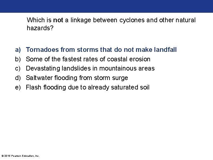 Which is not a linkage between cyclones and other natural hazards? a) b) c)