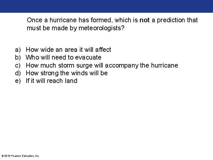 Once a hurricane has formed, which is not a prediction that must be made