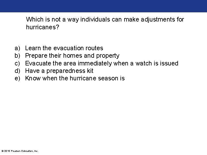 Which is not a way individuals can make adjustments for hurricanes? a) b) c)