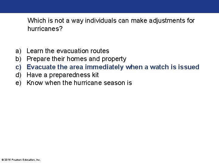 Which is not a way individuals can make adjustments for hurricanes? a) b) c)