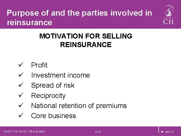 Purpose of and the parties involved in reinsurance MOTIVATION FOR SELLING REINSURANCE ü ü Purpose of and the parties involved in reinsurance MOTIVATION FOR SELLING REINSURANCE ü ü