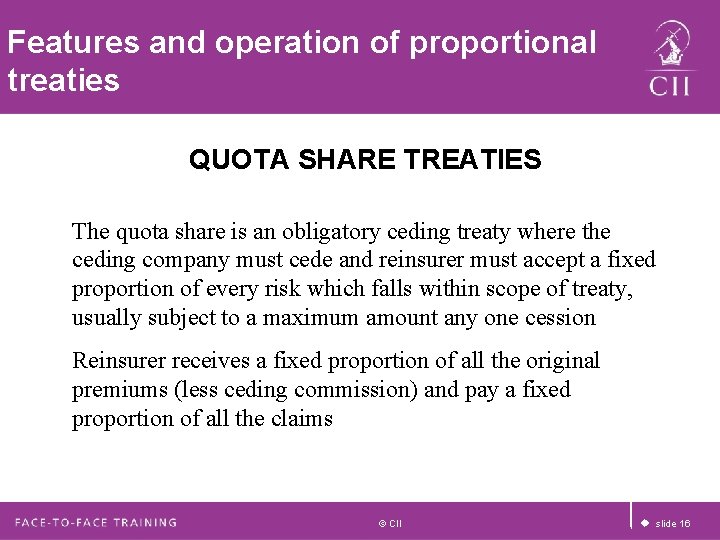 Features and operation of proportional treaties QUOTA SHARE TREATIES The quota share is an Features and operation of proportional treaties QUOTA SHARE TREATIES The quota share is an